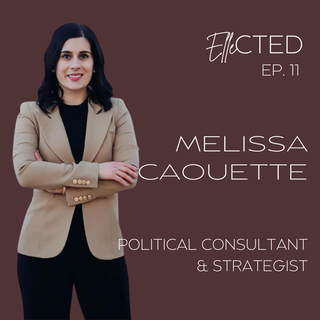 Ellected Ep. 11 - Melissa Caouette