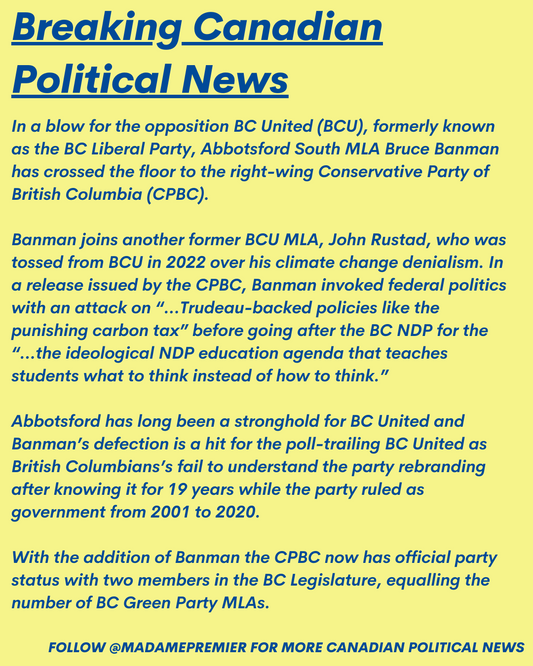 Breaking Canadian Political News from Madame Premier - BC United MLA Bruce Banman Crosses Floor to Right-Wing Conservative Party of BC