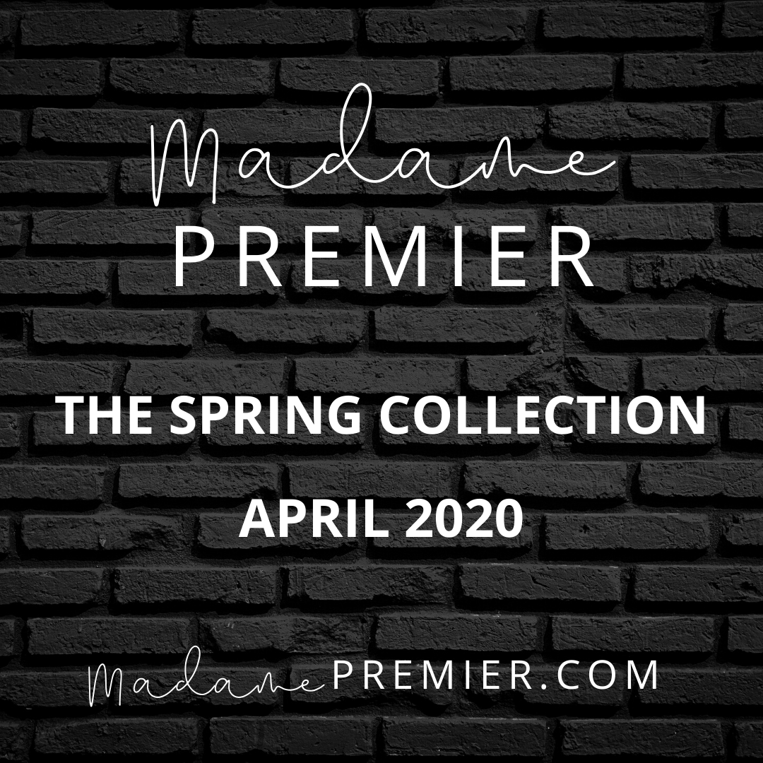The Madame Premier Spring Collection is Coming!