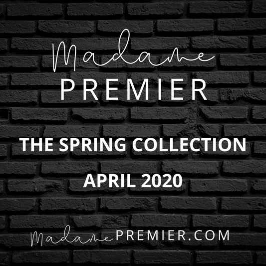 The Madame Premier Spring Collection is Coming!