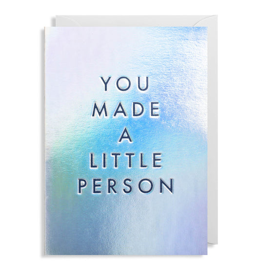 You Made A Little Person Card