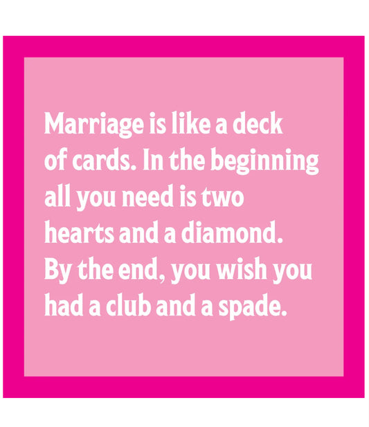 Marriage Is Like A Deck Of Cards Card