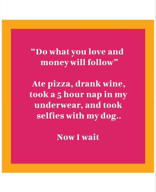 Do What You Love And Money Will Follow Card