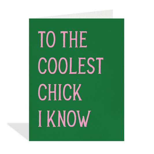 To The Coolest Chick I Know Card