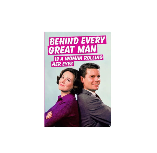 Behind Every Great Man Card