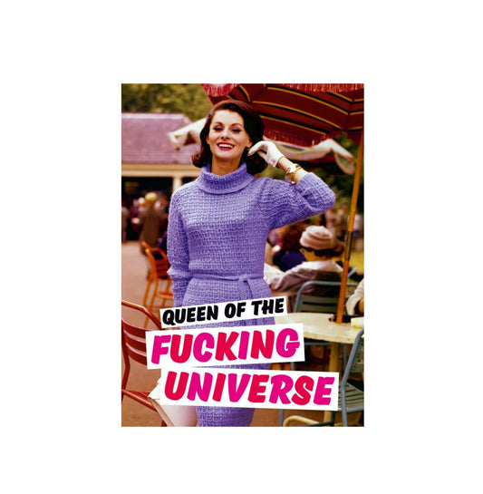 Queen Of The Fucking Universe Card