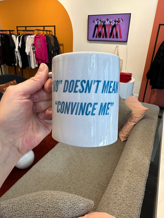 Madame Premier “No” Doesn’t Mean “Convince Me” Mug