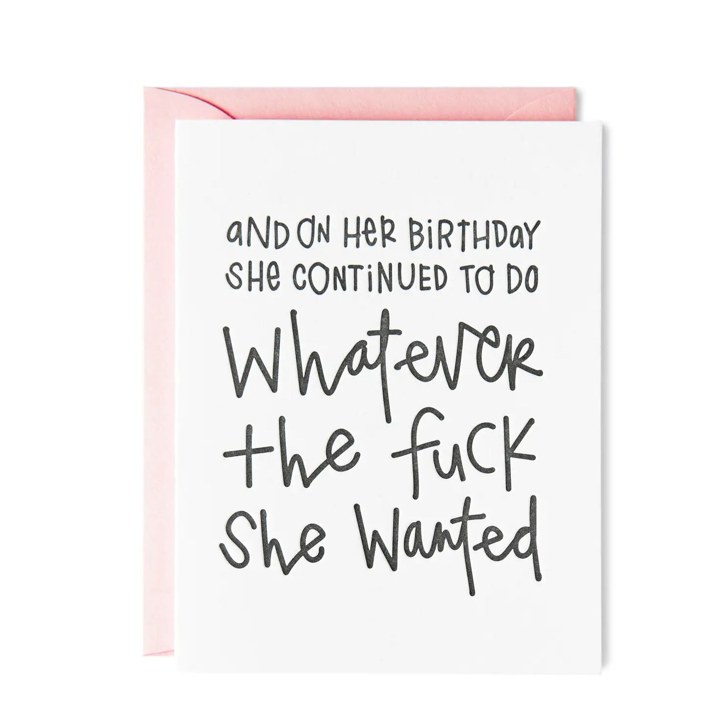 And On Her Birthday She Continued To Do Whatever The Fuck She Wanted Card